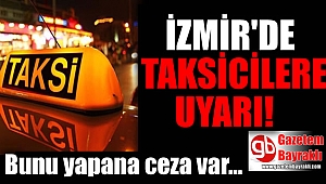 İzmir'de taksicilere uyarı