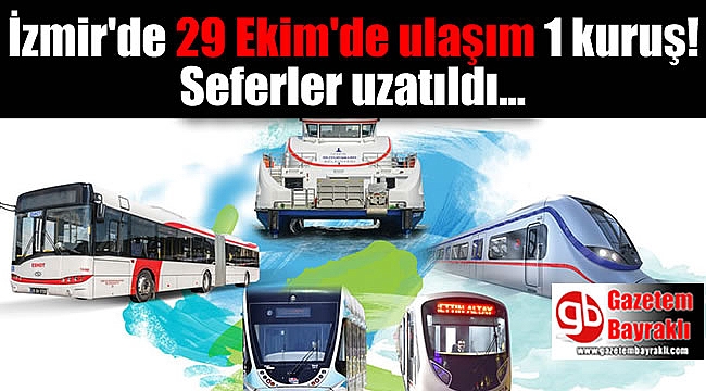 İzmir'de ulaşım 1 kuruş oldu seferler uzatıldı