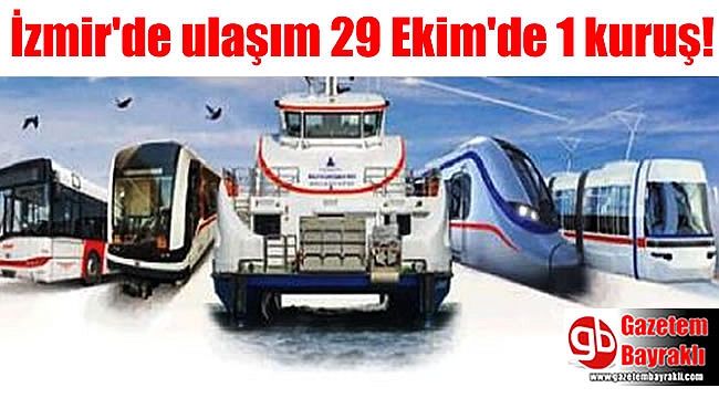 İzmir'de ulaşım 29 Ekim'de 1 kuruş