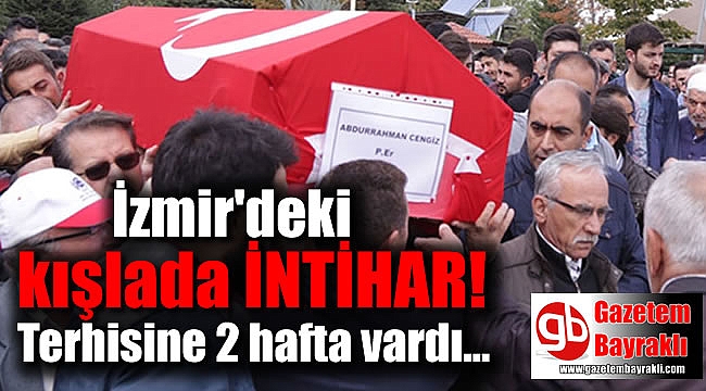 İzmir'deki kışlada intihar