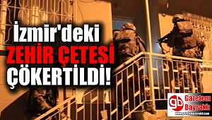 İzmir'deki zehir çetesi çökertildi