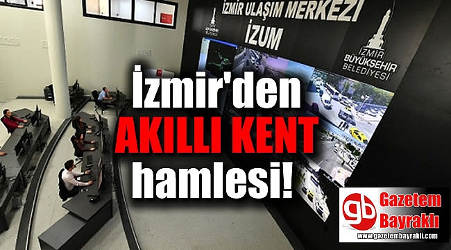 İzmir'den akıllı kent hamlesi