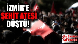 İzmir'e şehit ateşi düştü