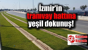 İzmir'in tramvay hattına yeşil dokunuş