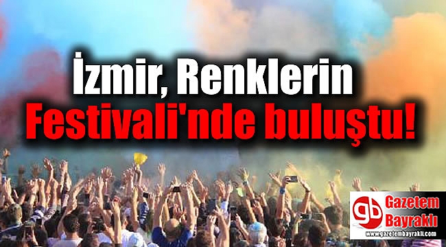 İzmir, Renklerin Festivali'nde buluştu