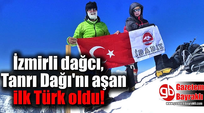 İzmirli dağcı, Tanrı Dağı'nı aşan ilk Türk oldu