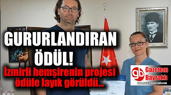 İzmirli hemşirenin projesi ödüle layık görüldü
