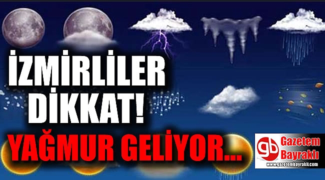 İzmirliler o güne dikkat : Yağmur geliyor