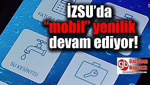 İZSU’da “mobil” yenilik devam ediyor
