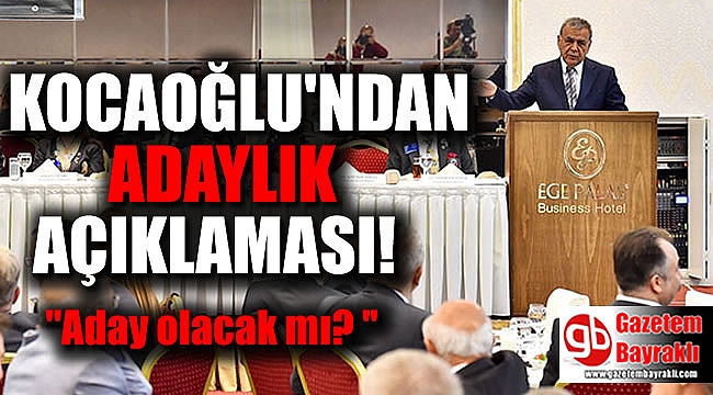 Kocaoğlu'ndan adaylık açıklaması