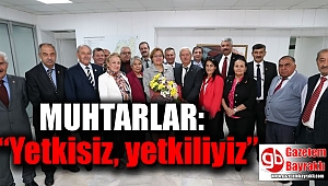 Muhtarlar : “Yetkisiz, yetkiliyiz”
