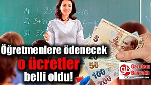 Öğretmenlere ödenecek o ücretler belli oldu