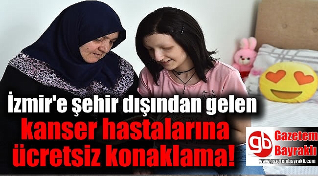 Şehir dışından gelen kanser hastalarına ücretsiz konaklama