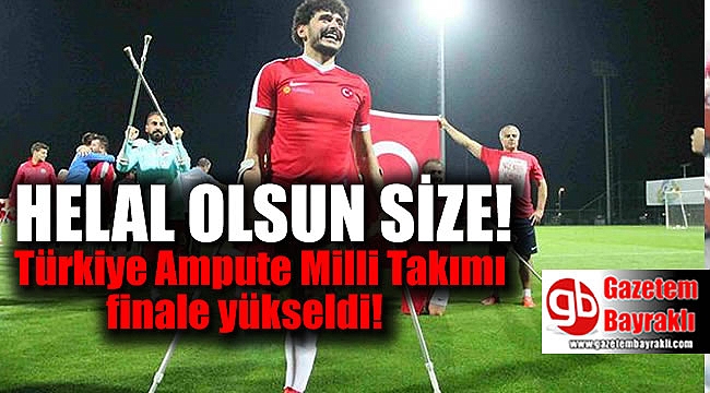 Türkiye Ampute Milli Takımı finale yükseldi