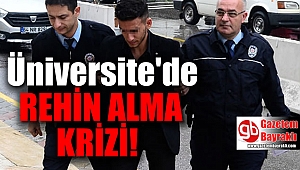 Üniversite'de rehin alma krizi