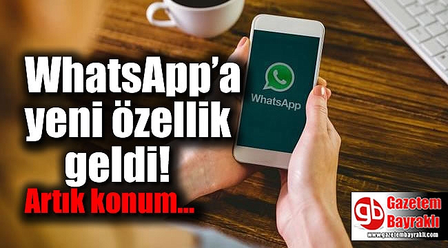 WhatsApp’a yeni özellik geldi