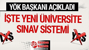Yeni üniversite sınav sistemi belli oldu