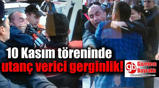 10 Kasım töreninde utanç verici gerginlik