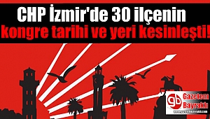 30 ilçenin kongre tarihi ve yeri kesinleşti