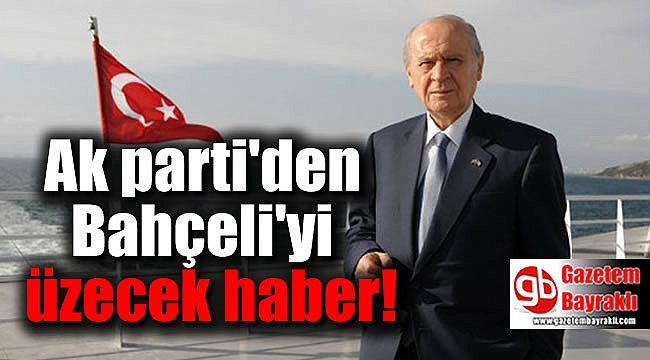 Ak parti'den Bahçeli'yi üzecek haber