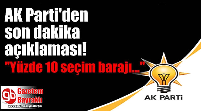 AK Parti'den son dakika açıklaması
