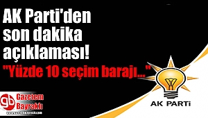 AK Parti'den son dakika açıklaması