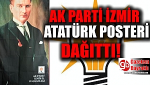 AK Parti İzmir'de 100 bin Atatürk posteri dağıttı