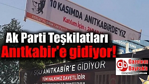Ak Parti Teşkilatları Anıtkabir'e gidiyor