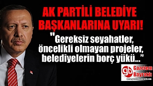 AK Partili belediye başkanlarına uyarı