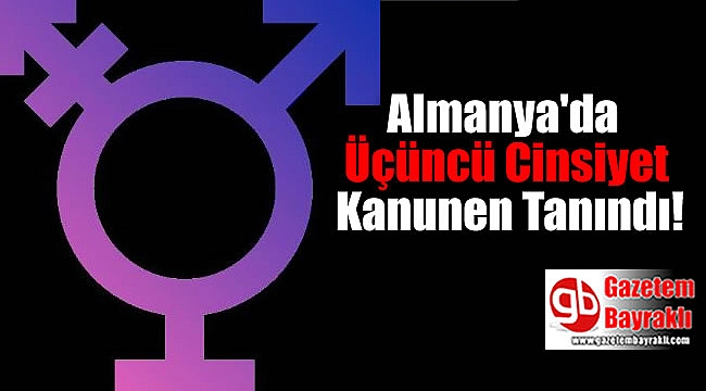 Almanya'da Üçüncü Cinsiyet Kanunen Tanındı