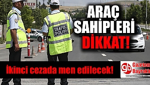 Araç sahipleri dikkat