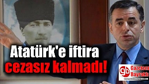 Atatürk'e iftira cezasız kalmadı