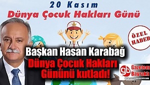 Başkan Hasan Karabağ Dünya çocuk hakları gününü kutladı