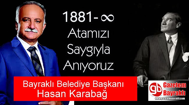 Bayraklı Belediye Başkanı Hasan Karabağ'dan 10 Kasım mesajı