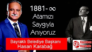 Bayraklı Belediye Başkanı Hasan Karabağ'dan 10 Kasım mesajı