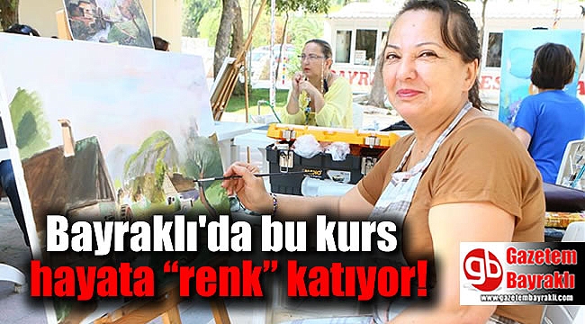 Bayraklı'da bu kurs hayata