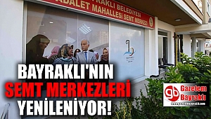 Bayraklı'nın semt merkezleri yenileniyor