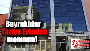 Bayraklılar “Taziye Evi”nden memnun