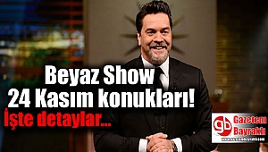 Beyaz Show 24 Kasım konukları belli oldu