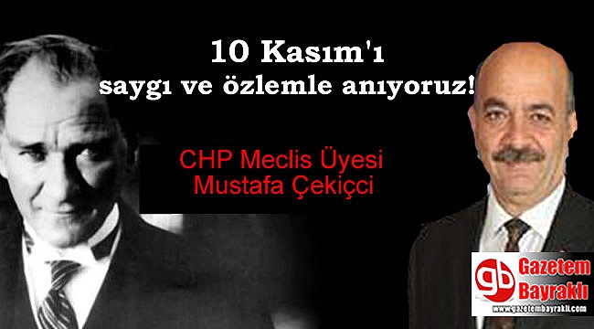 CHP Meclis Üyesi Mustafa Çekiçci'den 10 Kasım mesajı