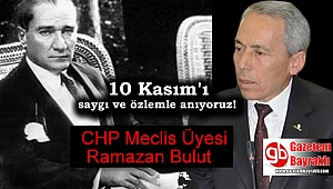 CHP Meclis Üyesi Ramazan Bulut'dan 10 Kasım mesajı