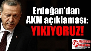 Cumhurbaşkanı Erdoğan'dan AKM açıklaması: Yıkıyoruz
