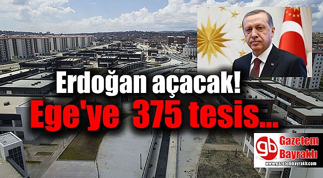 Ege'ye 375 tesis