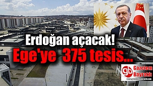 Ege'ye 375 tesis