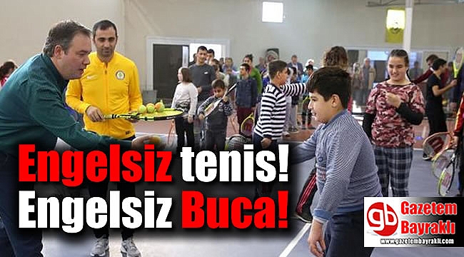 Engelsiz tenis, engelsiz Buca