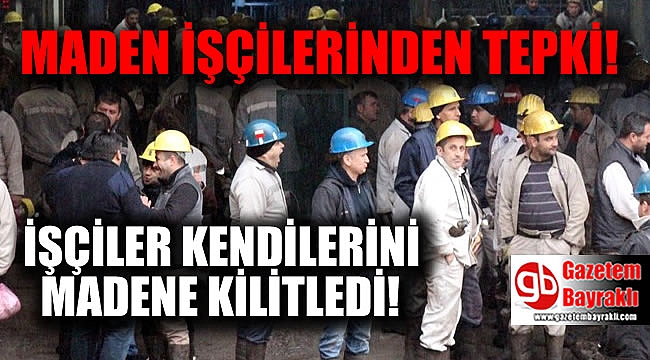 İşçiler kendilerini madene kilitledi