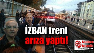 İZBAN treni arıza yaptı