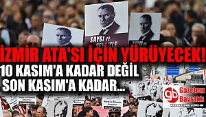 İzmir ATATÜRK için yürüyecek
