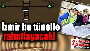 İzmir bu tünelle rahatlayacak