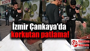 İzmir Çankaya'da korkutan patlama